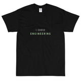 I Chose Engineering - Short Sleeve T-Shirt